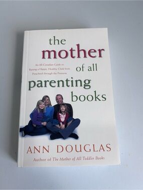 The Mother of All Parenting Books by Ann Douglas